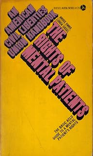 The rights of mental patients;: The basic ACLU guide to a mental patient's rights (An American Civil Liberties Union handbook)