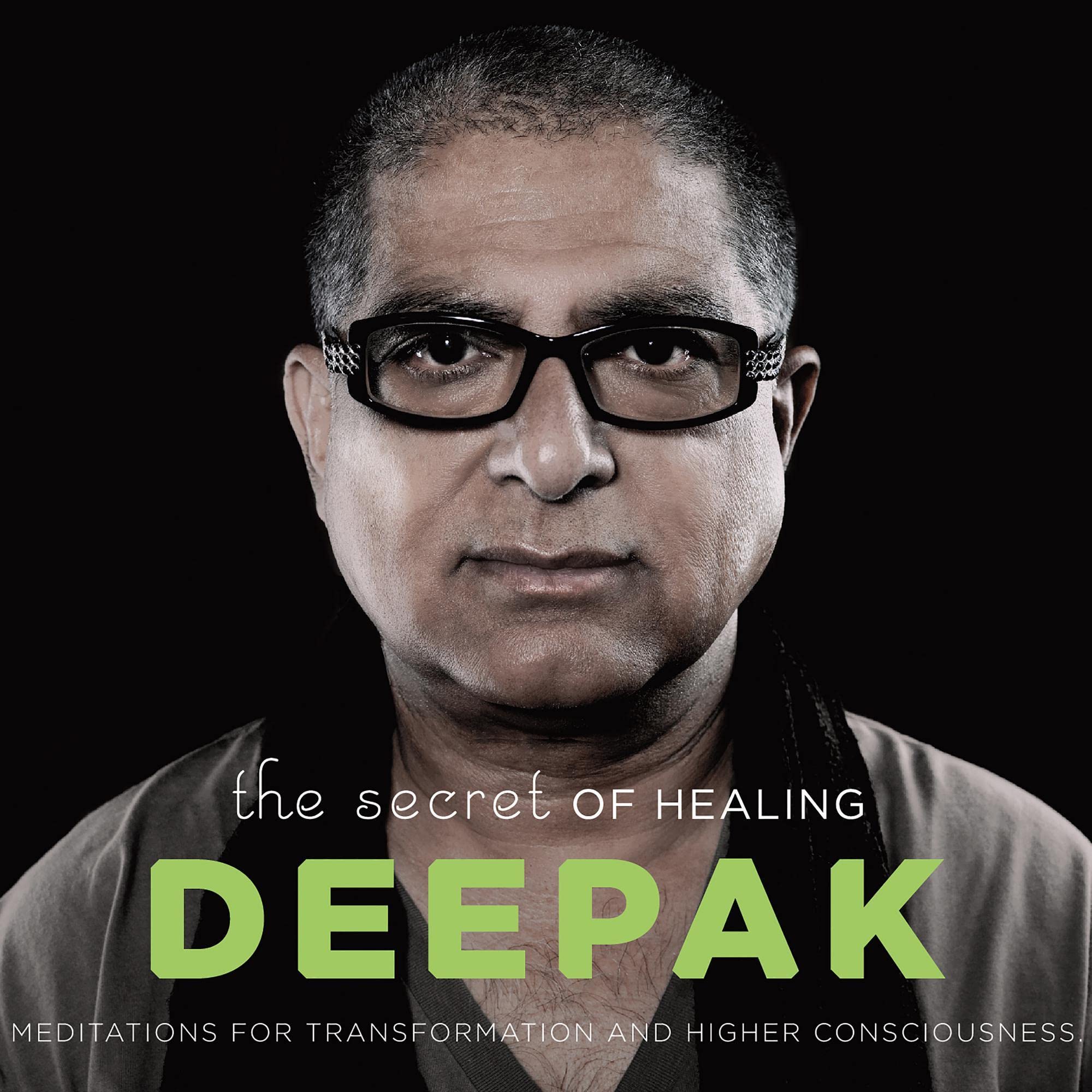 The Secret Of Healing: Meditations For Transformation And Higher Consciousness [Audio CD] Deepak Chopra