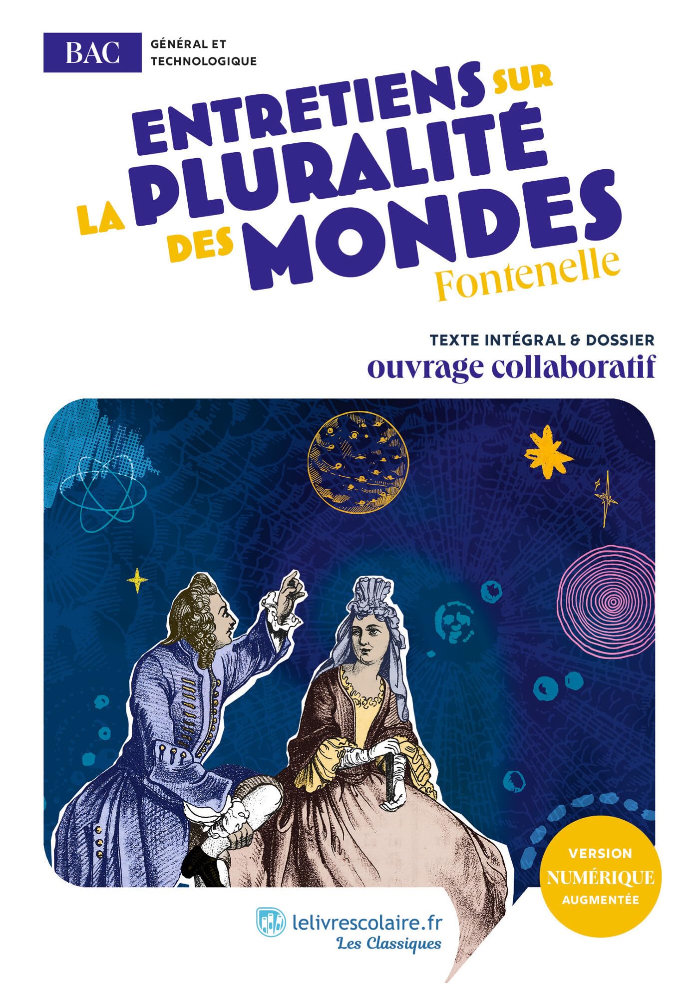 Entretiens sur la pluralité des mondes: uvre au programme du BAC - Texte intégral et dossier pédagogique collaboratif