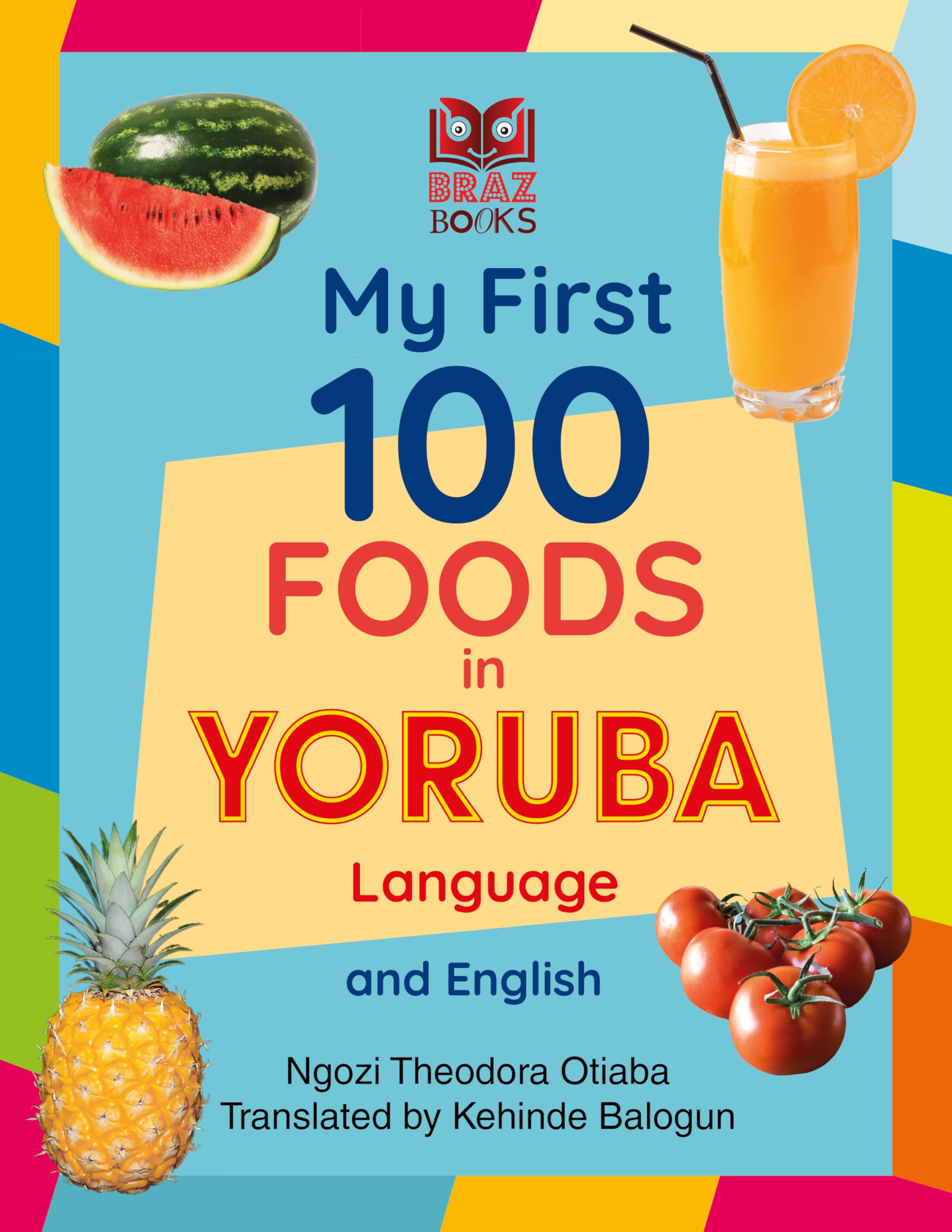 My First 100 Foods in Yoruba and English (My First 100 Words in Yoruba Language and English)