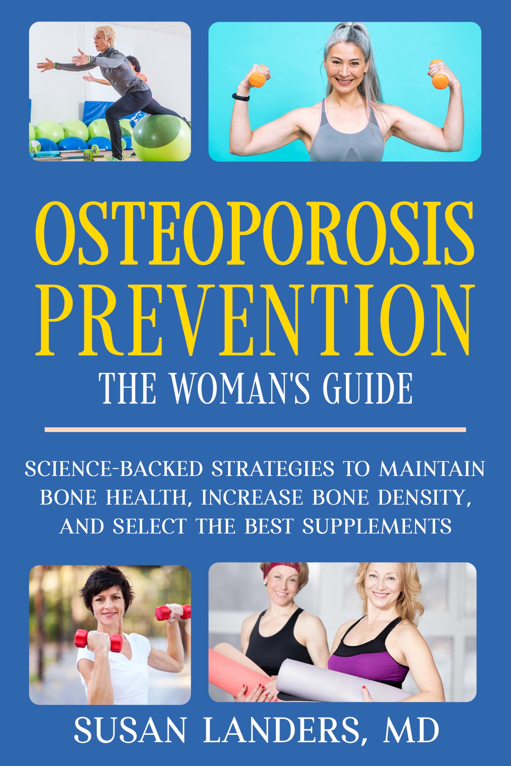 Osteoporosis Prevention: The Woman's Guide