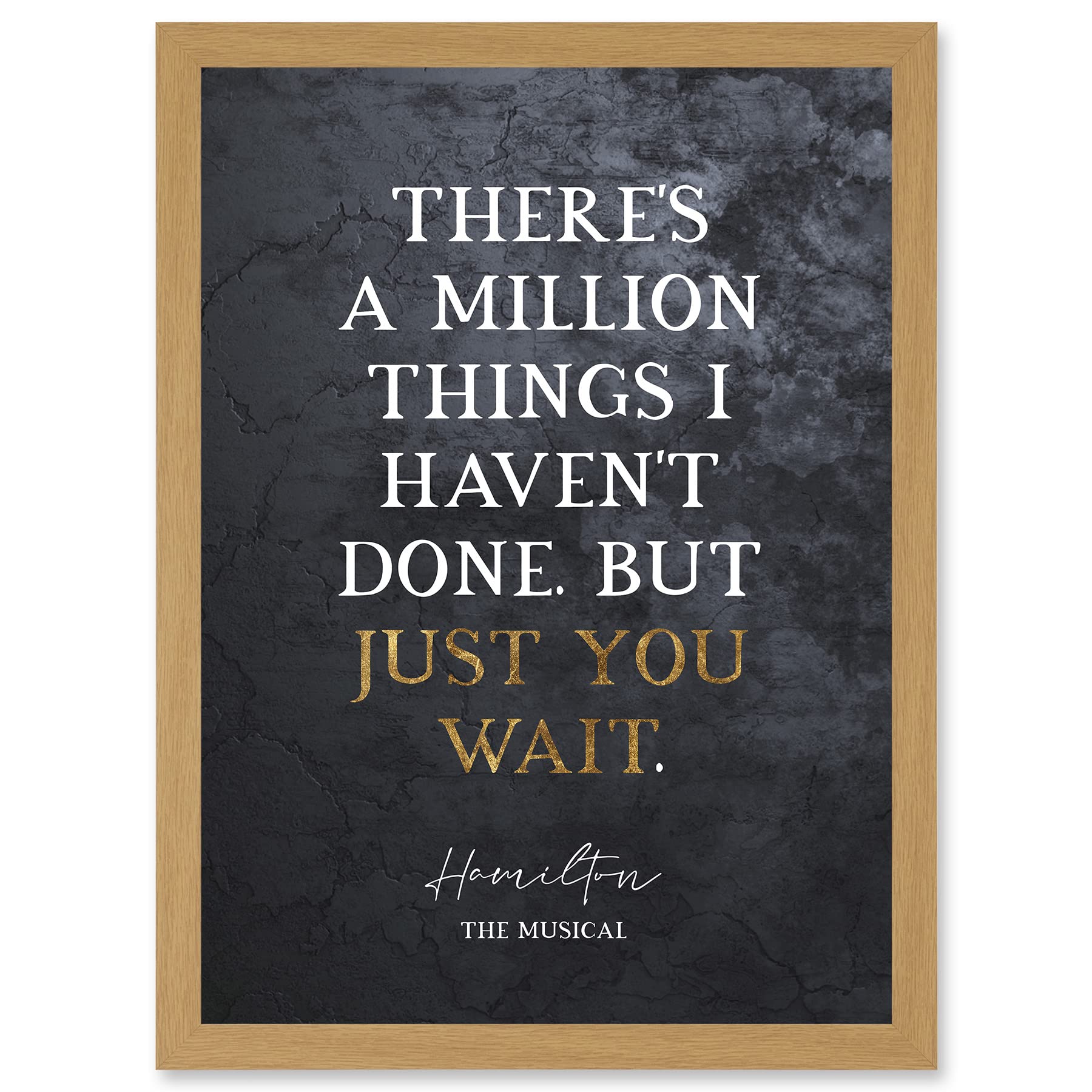 Hamilton Musical Million Things I Havent Done Framed Wall Art Print A4 - Light Oak Frame