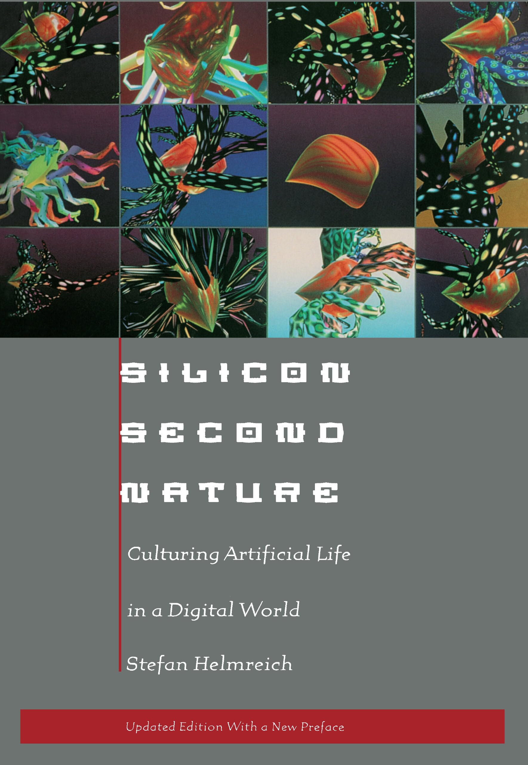 Silicon Second Nature: Culturing Artificial Life in a Digital World, Updated With a New Preface