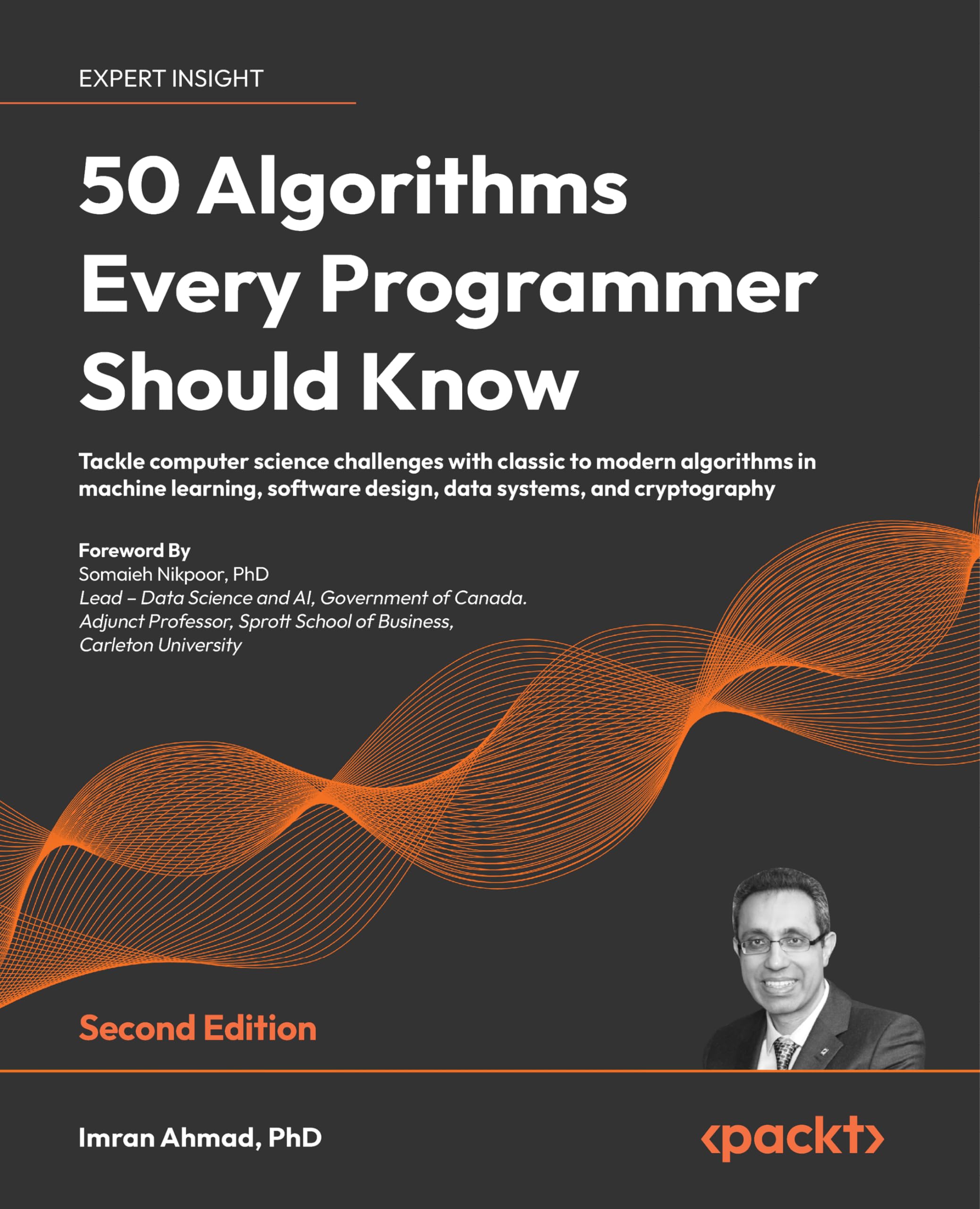 50 Algorithms Every Programmer Should Know - Second Edition: Tackle computer science challenges with classic to modern algorithms in machine learning, software design, data systems, and cryptography
