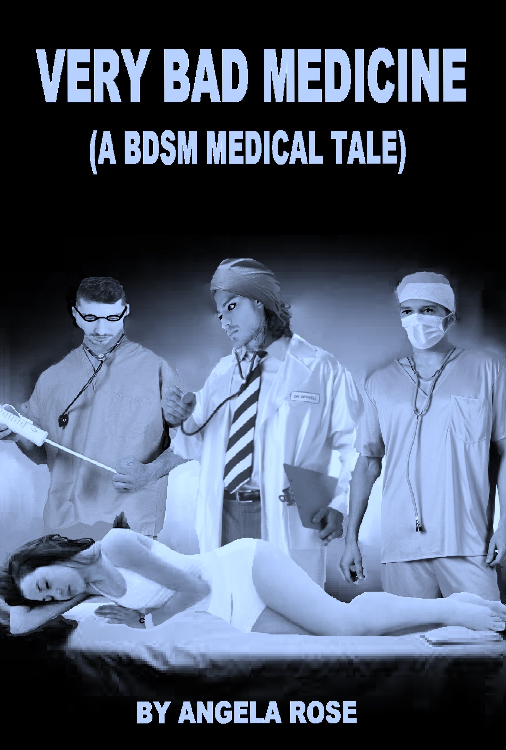 Very Bad Medicine (A BDSM Medical Tale)