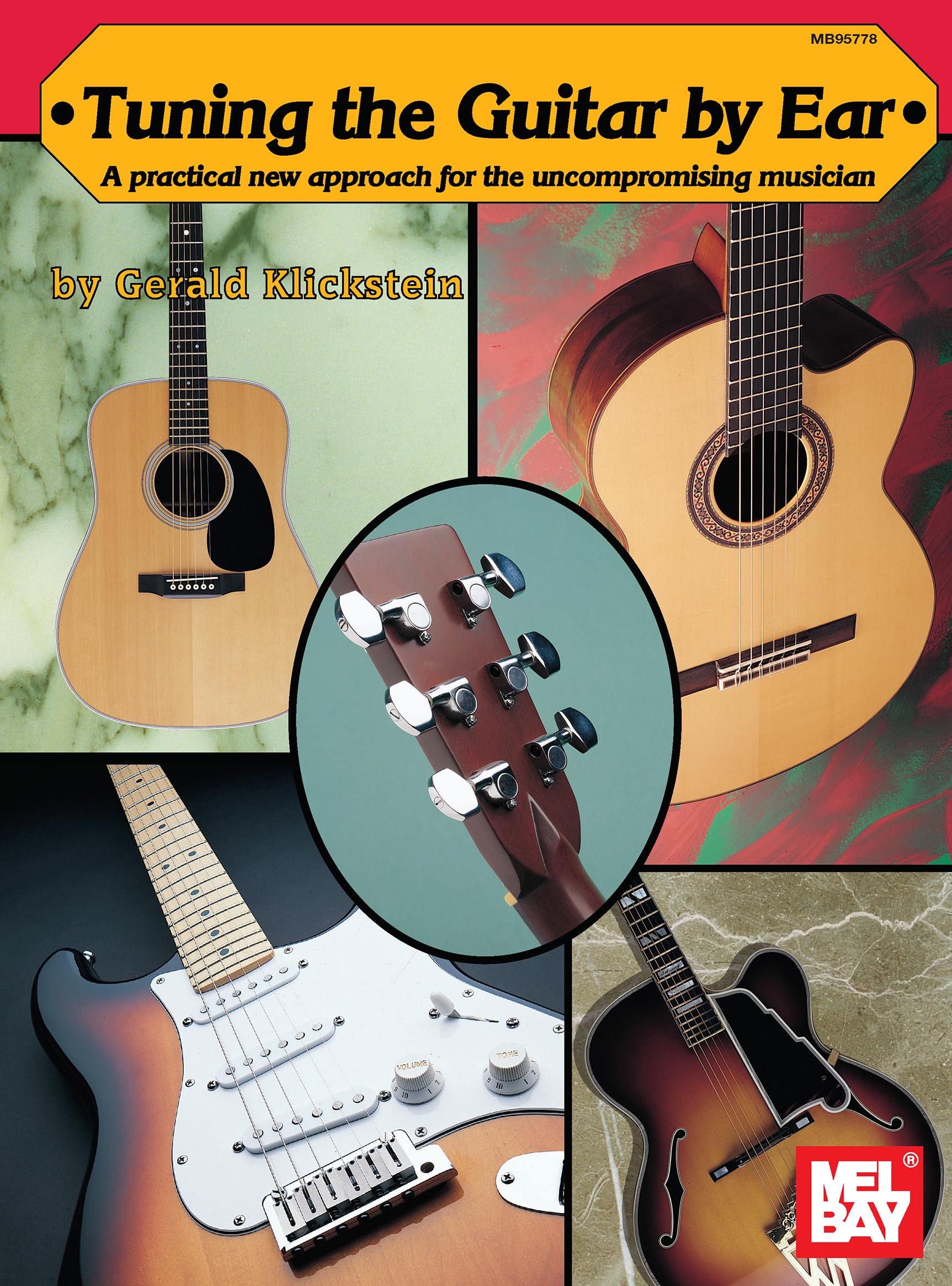 Tuning the Guitar By Ear: A practical new approach for the uncompromising musician