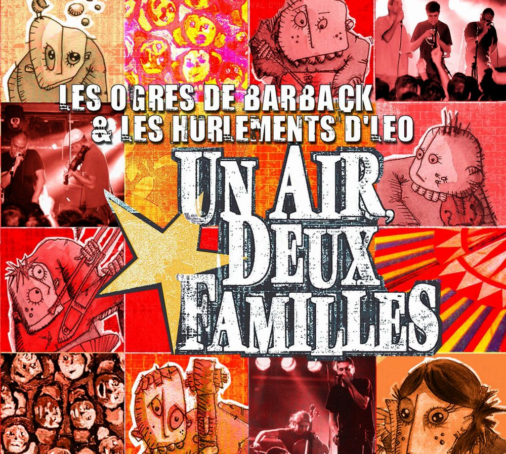 Un Air, Deux Familles Les Ogres de Barback and Les Hurlements d'Léo
