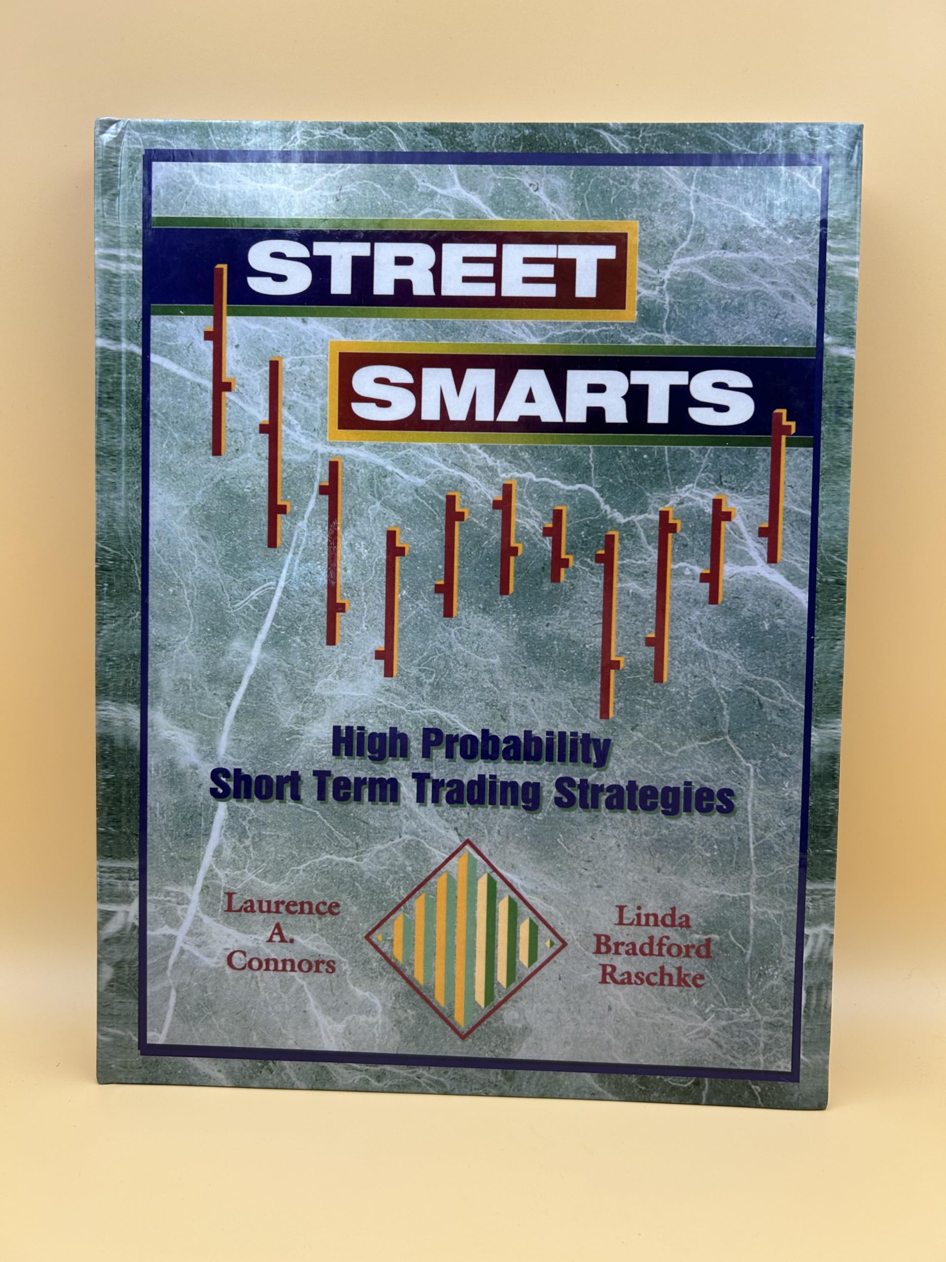 Street Smarts: High Probability Short Term Trading Strategies