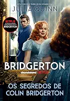 Os segredos de Colin Bridgerton (Os Bridgertons – Livro 4): O livro de Colin