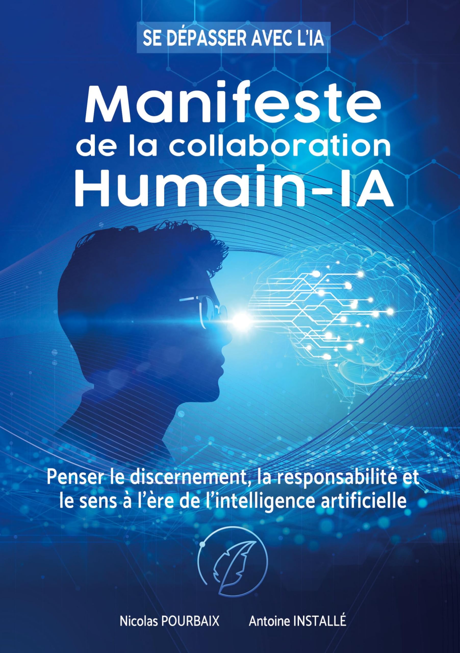 Manifeste de la collaboration Humain-IA: Penser le discernement, la responsabilité et le sens à l'ère de l'intelligence artificielle