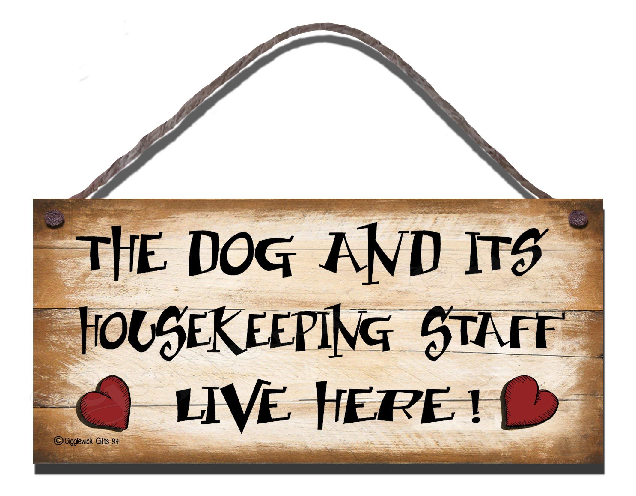 Gigglewick Gifts Shabby Chic Birthday Occasion Wooden Funny Sign Wall Plaque. The Dog And Its Housekeeping Staff Live Here