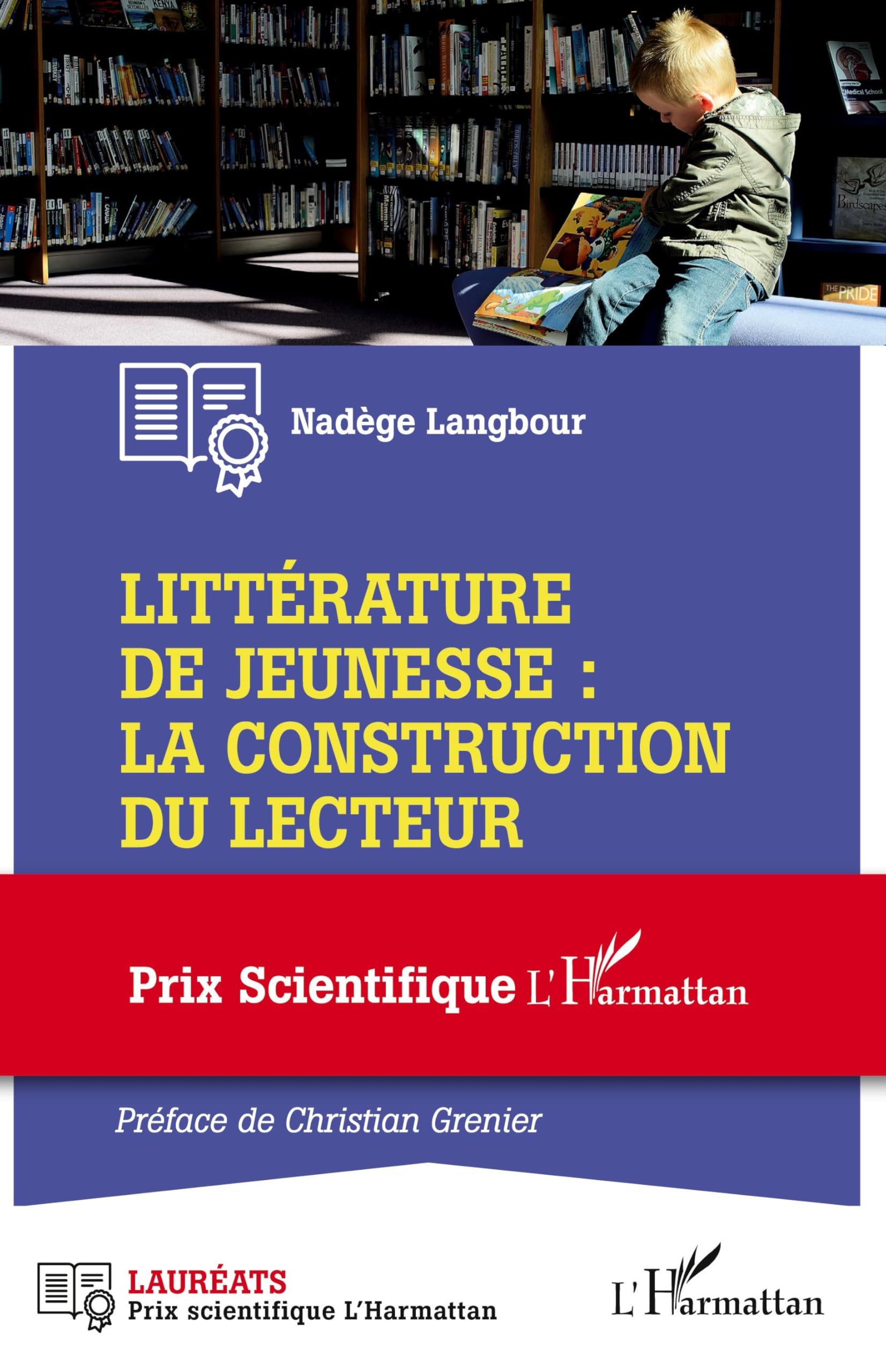 Littérature de jeunesse : la construction du lecteur: Prix Scientifique L'Harmattan