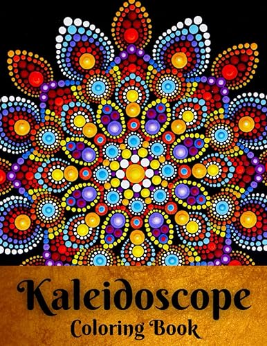 Kaleidoscope Coloring Book: Amazing Patterns Coloring Images With Geometric Shapes For Teens and Adults | Easy &amp; Fun Symmetrical Mandala Designs For Relaxing or Stress Relief