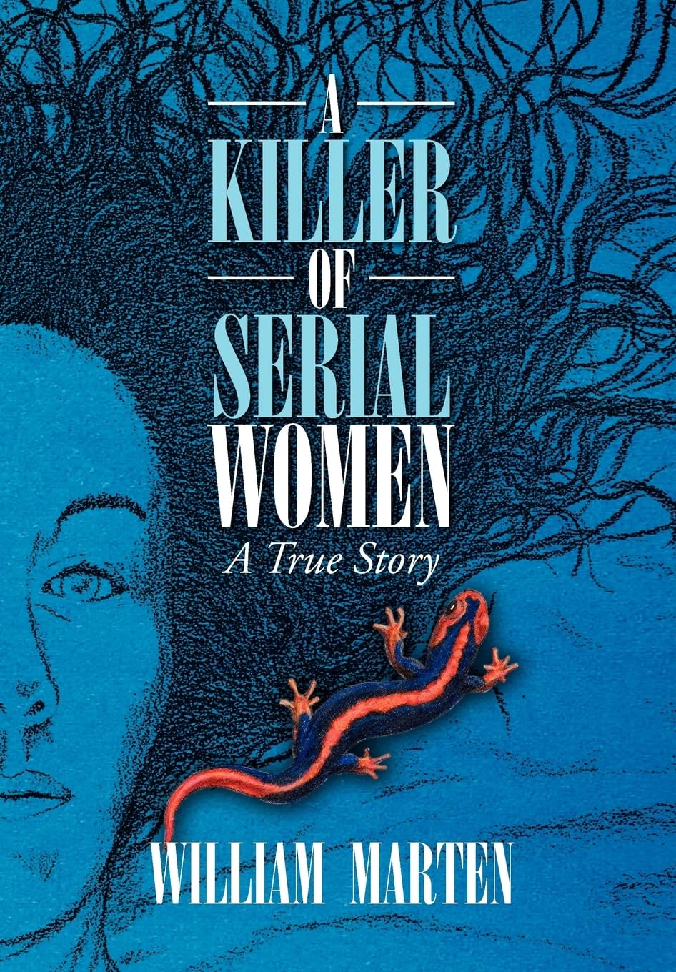 A Killer of Serial Women: A True Story