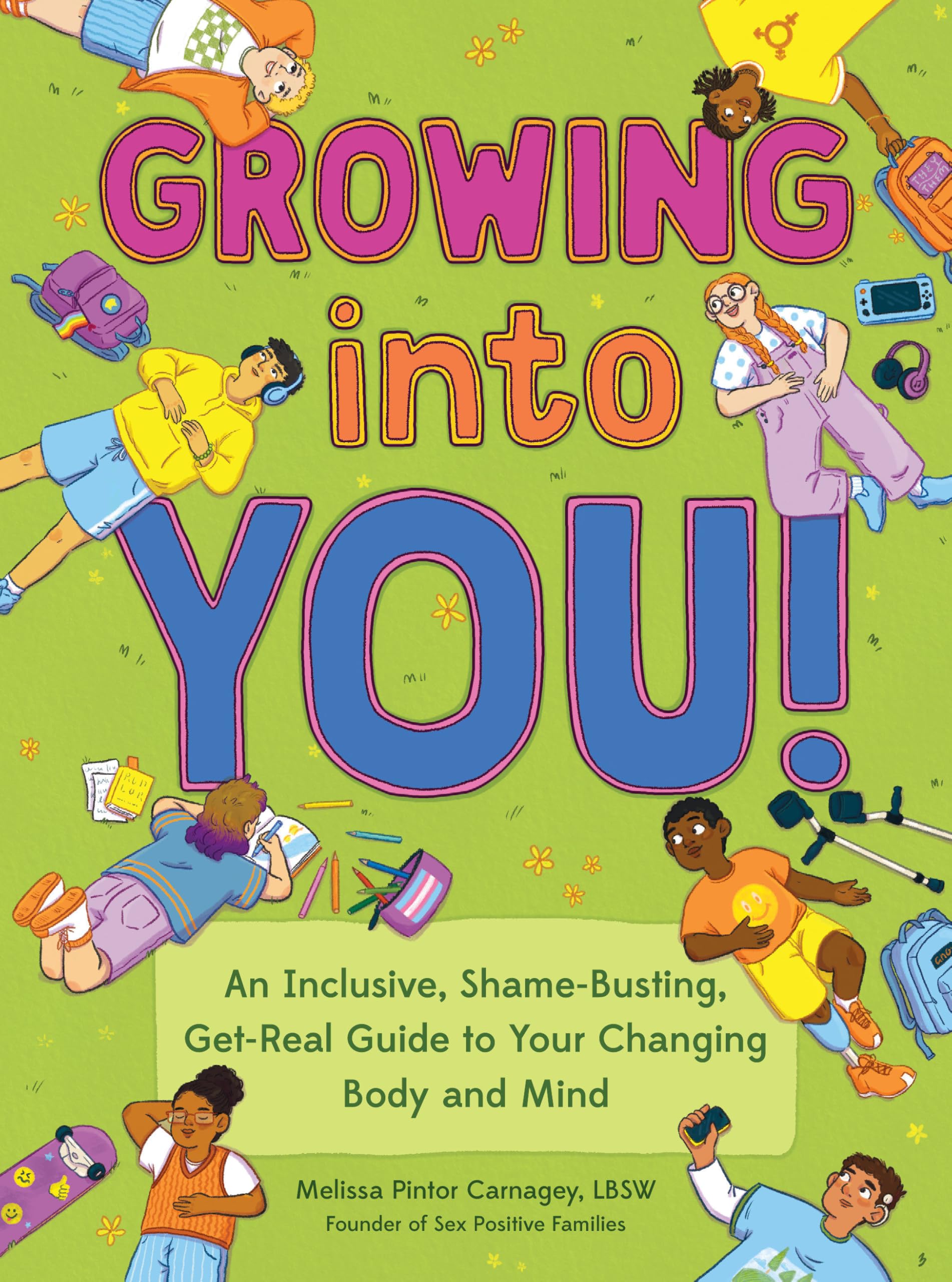 Growing into You An Inclusive Shame Busting Get Real Guide to  