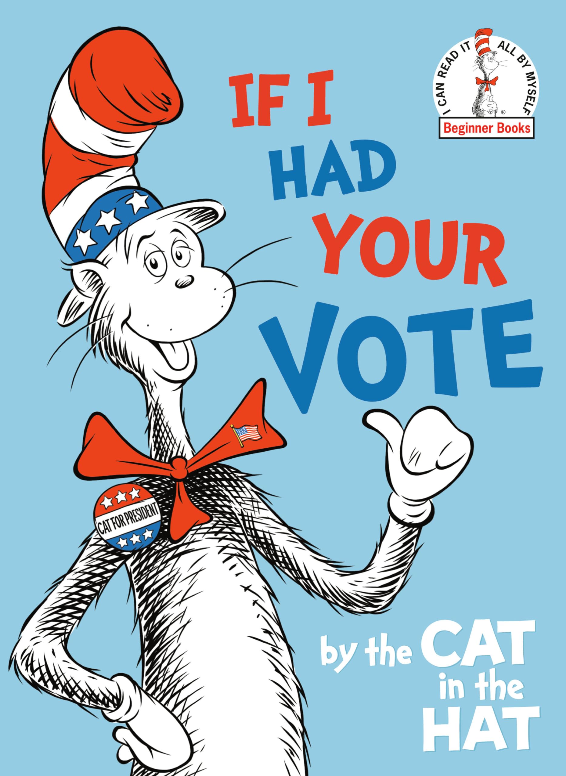 If I Had Your Vote--by the Cat in the Hat (Beginner Books)