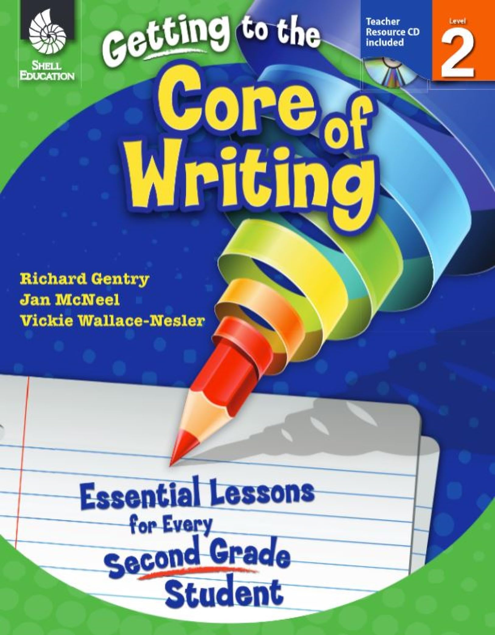 Getting to the Core of Writing: Essential Lessons for Every Second Grade Student