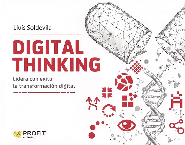 Digital Thinking: Lidera con Exito la Transformacion Digital