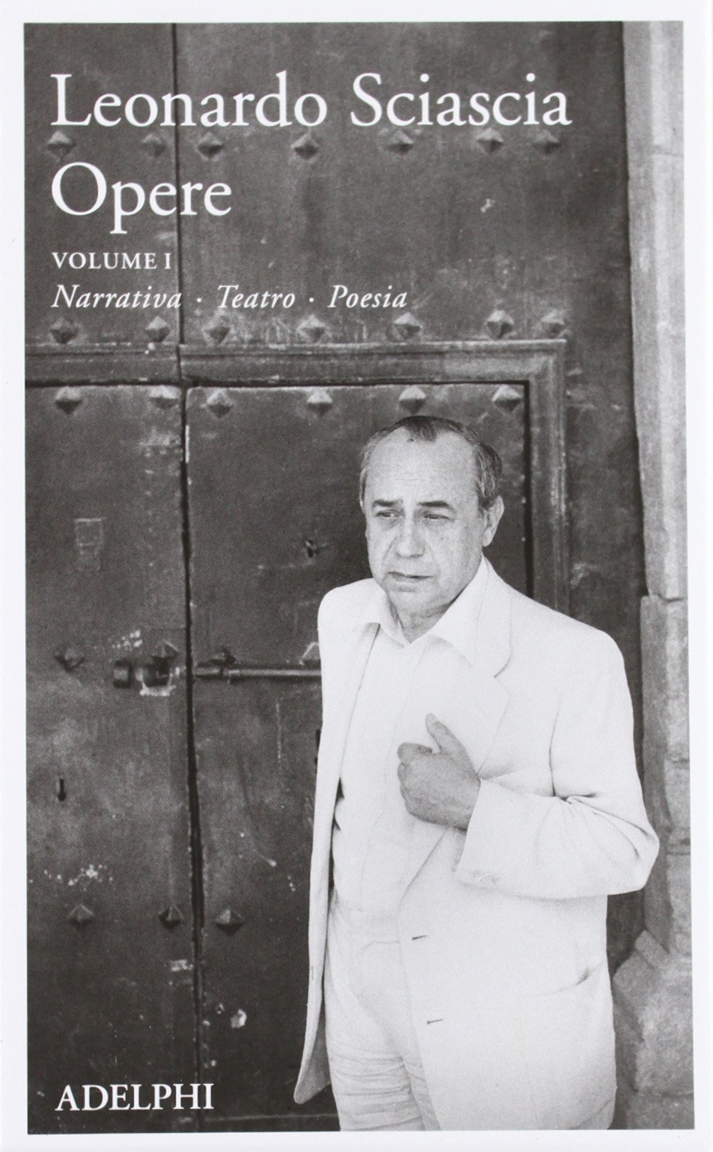 Opere. Narrativa, teatro, poesia (Vol. 1)