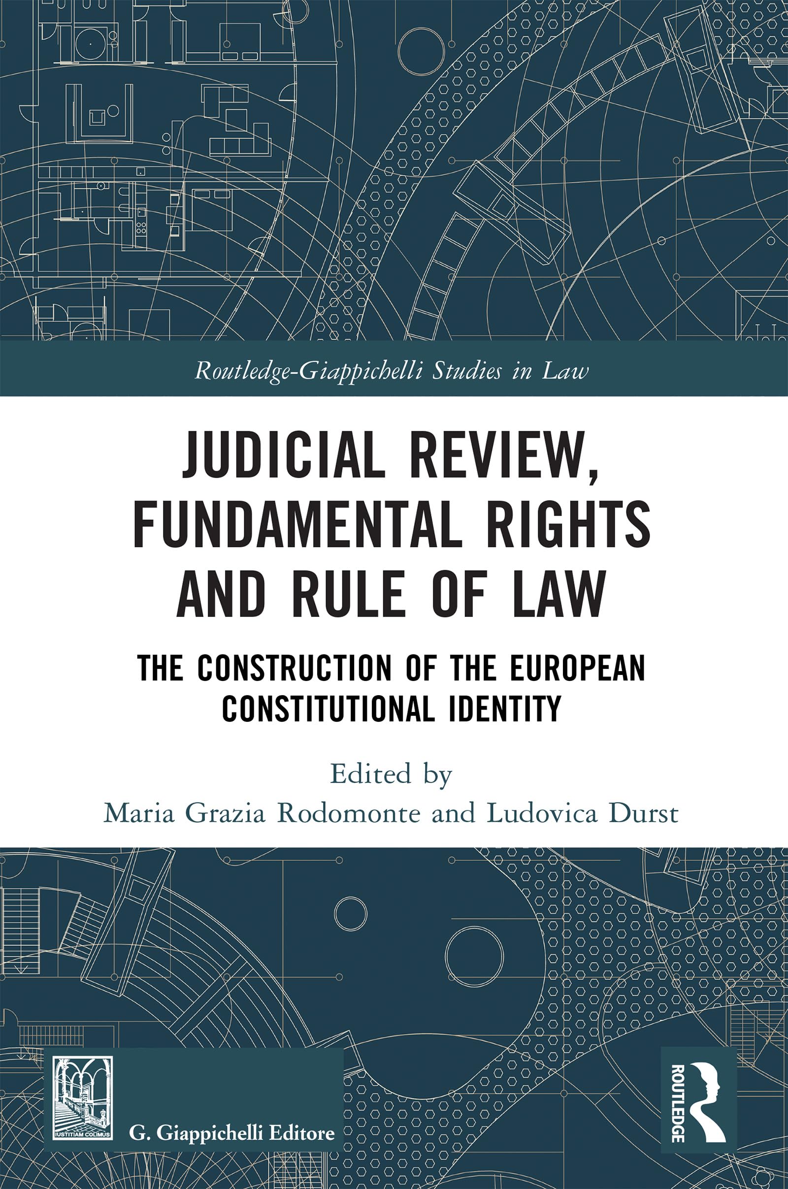 Judicial Review, Fundamental Rights and Rule of Law: The Construction of the European Constitutional Identity (Routledge-Giappichelli Studies in Law)