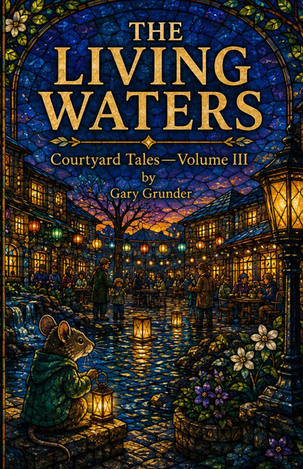 The Living Waters: Courtyard Tales—Volume III