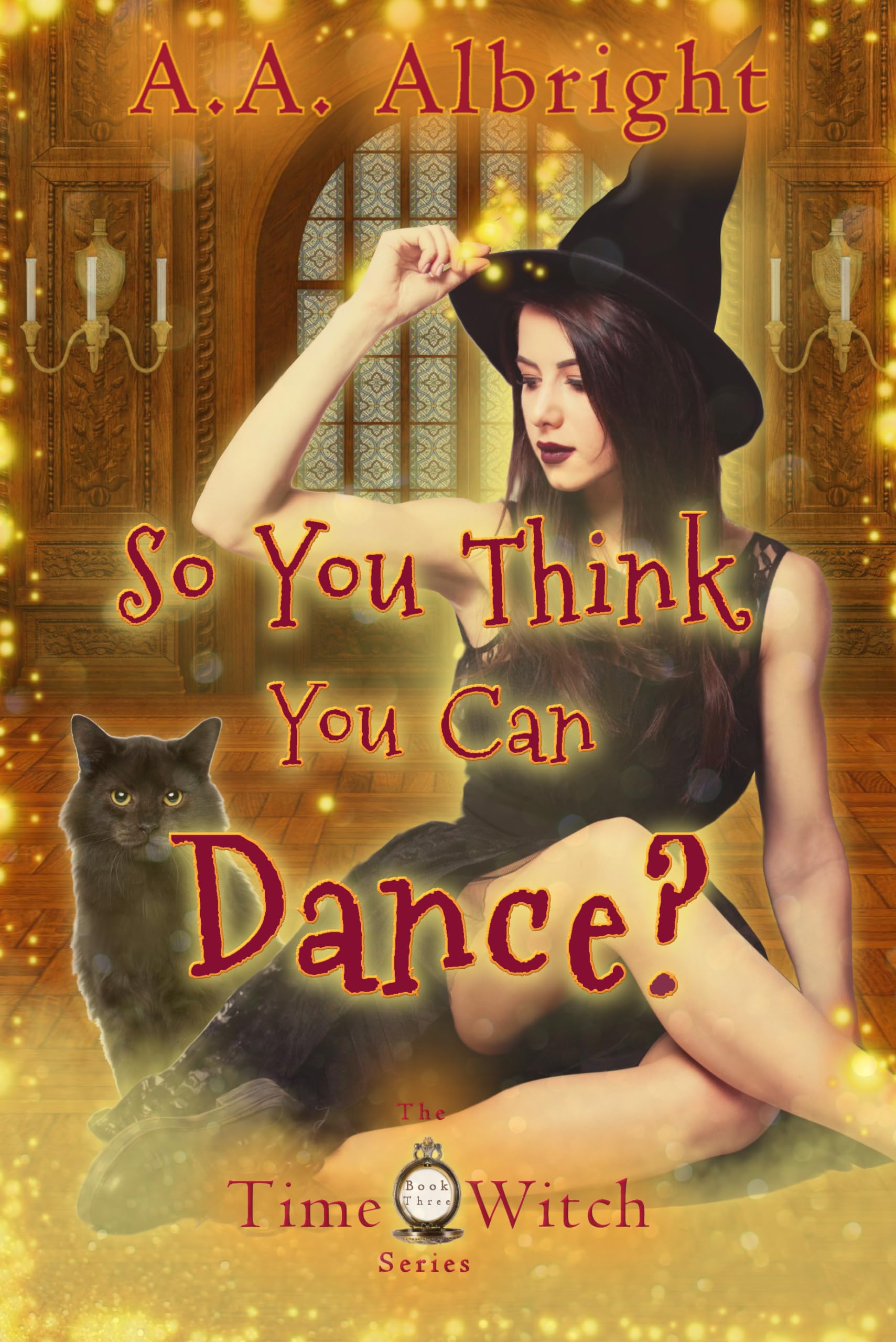 So You Think You Can Dance? (The Time Witch Series Book 3)