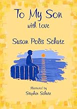 To My Son with Love, by Susan Polis Schutz| Blue Mountain Arts Heart-to-Heart Hardcover Gift Book, 7.3 x 5.2 in., 44 pages | Sentimental Birthday, Graduation, Christmas, or 