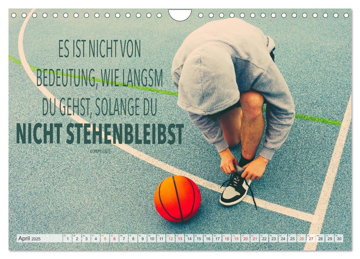 Positive Sprüche - Motivation und Basketball (Wandkalender 2025 DIN A4 quer), CALVENDO Monatskalender: Wunderschöner farbenprächtiger Kalender mit ... nicht nur für Basketballer (CALVENDO Sport)