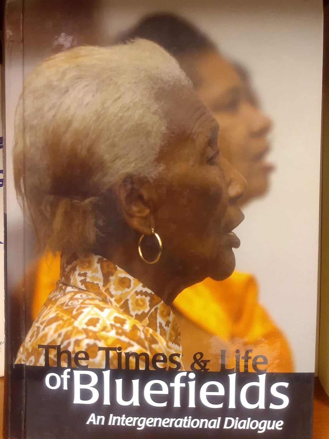 The Times and Life of Bluefields. An Intergenerational Dialogue
