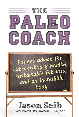 Paleo Coach: Expert Advice For Extraordinary Health
