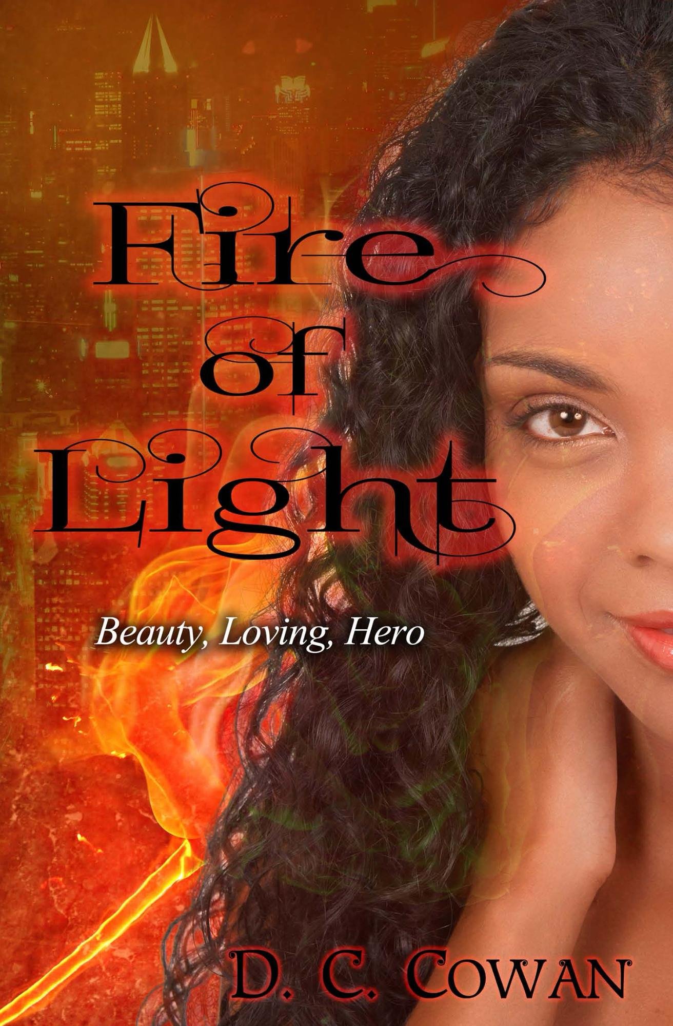 Fire of Light: Beauty, Loving, Hero (Angelic Heroes Trilogy Book 2)