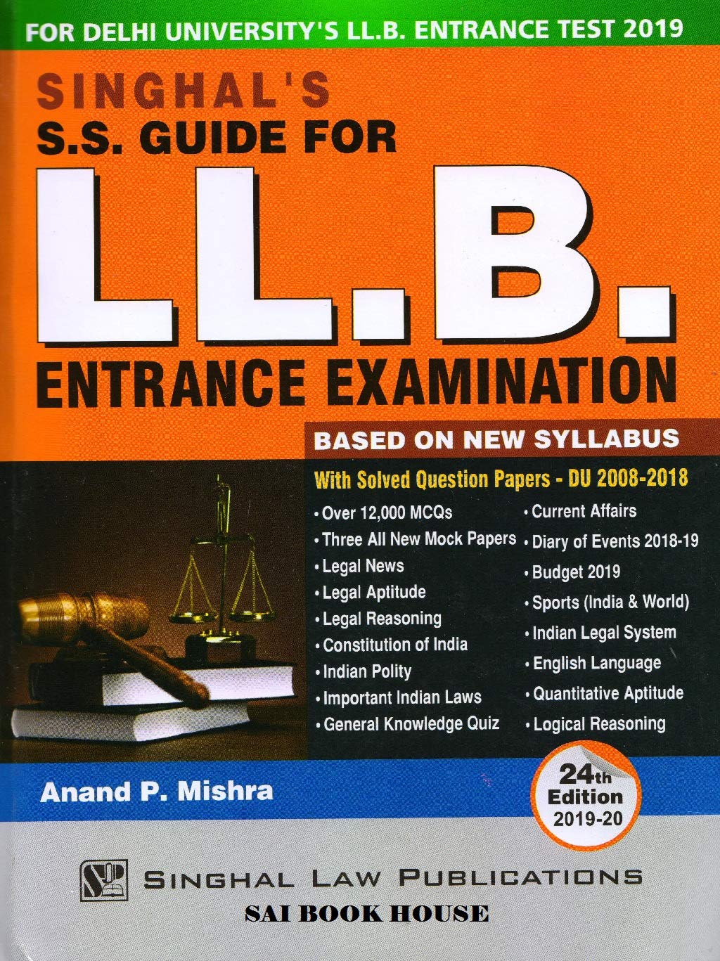 Singhal's S.S. Guide For LL.B. Entrance Examination By Anand P. Mishra 2019 Edition