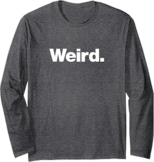 The word Weird | A design that says Weird Long Sleeve T-Shirt