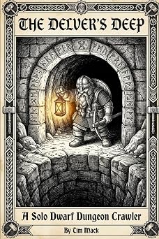 Deep Delving A Solo Dwarf Dungeon Crawler