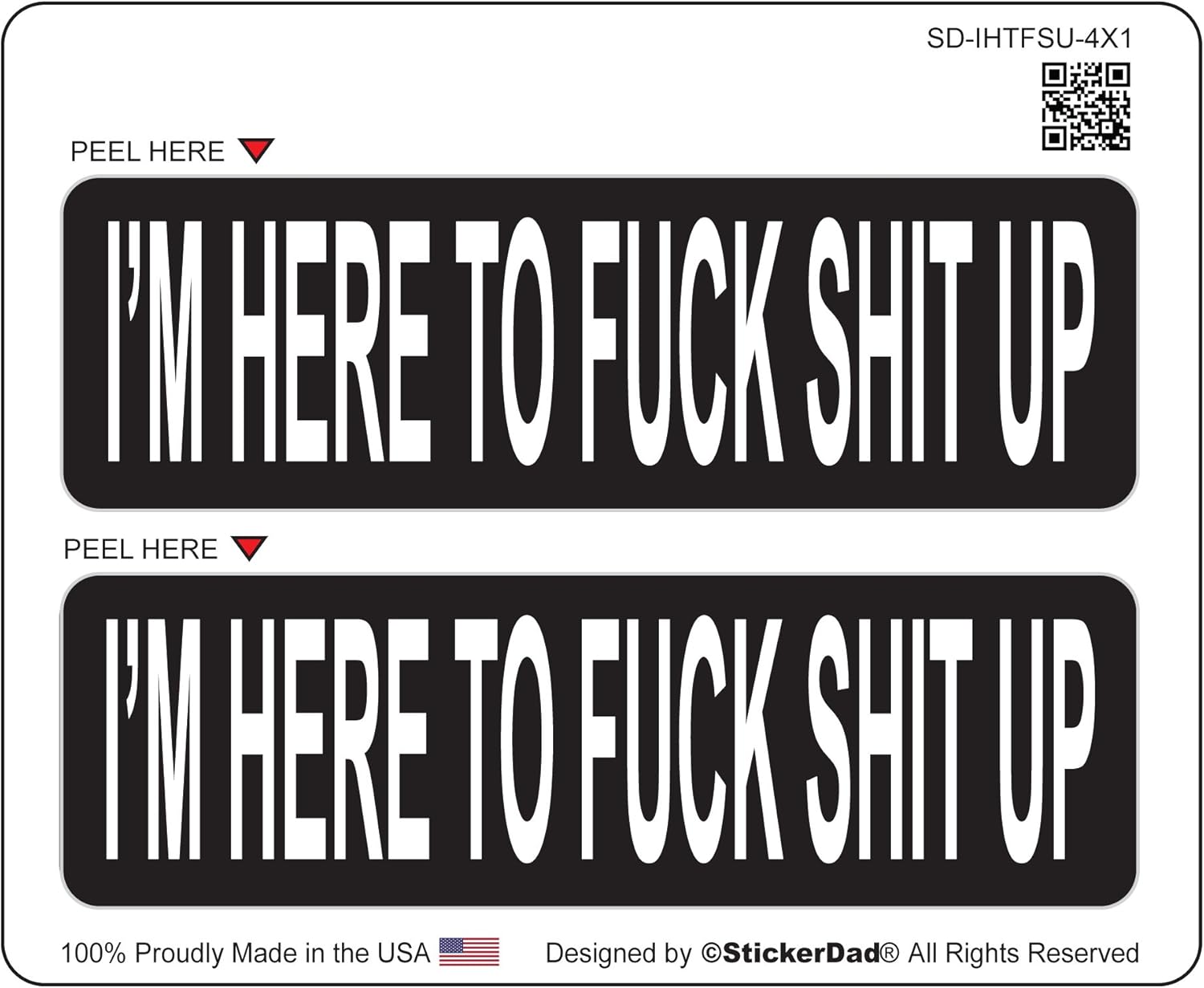 IM HERE to FCK SHT UP (2 Pack) Full Color Printed - (Size: 4" x 1" Color: Black/White) - Hard Hat, Helmet, Windows, Walls, Bumpers, Laptop, Lockers, etc.