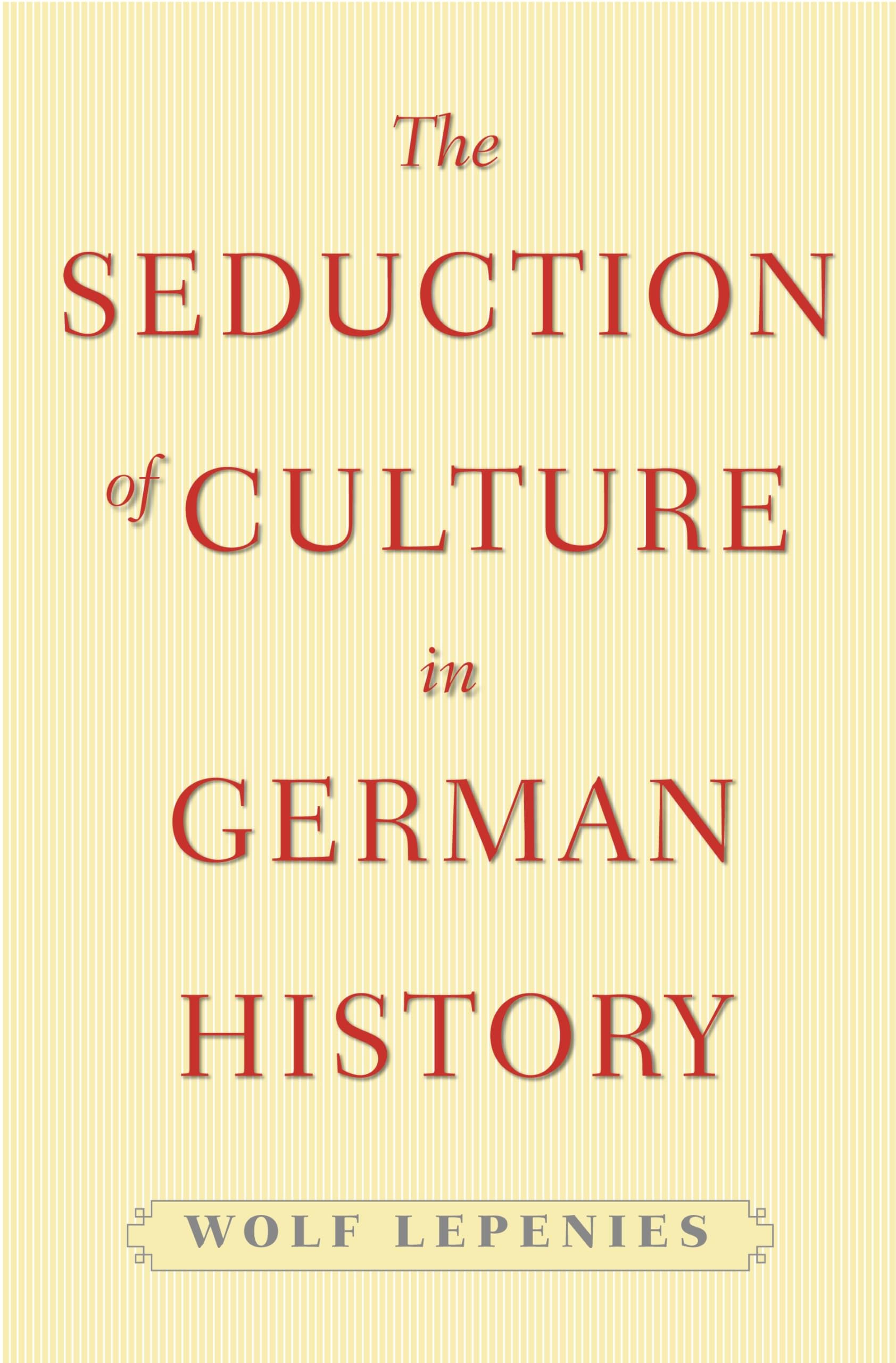 The Seduction of Culture in German History