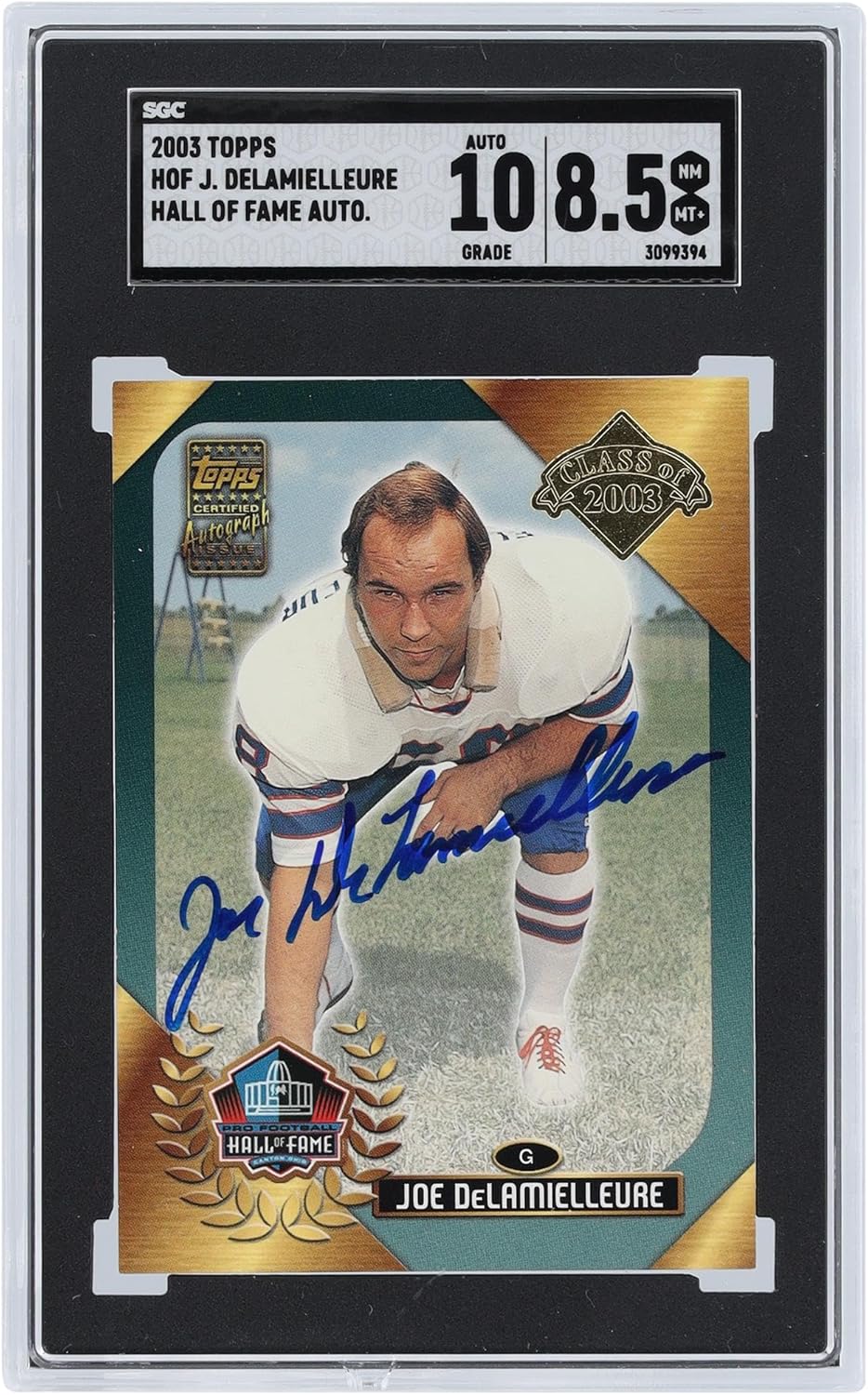 Joe DeLamielleure Buffalo Bills Autographed 2003 Topps HOF Class of 2003#HOF-JD SGC Authenticated 8.5/10 Card - NFL Autographed Football Cards