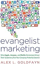 Evangelist Marketing: What Apple, Amazon, and Netflix Understand About Their Customers (That Your Company Probably Doesn't)