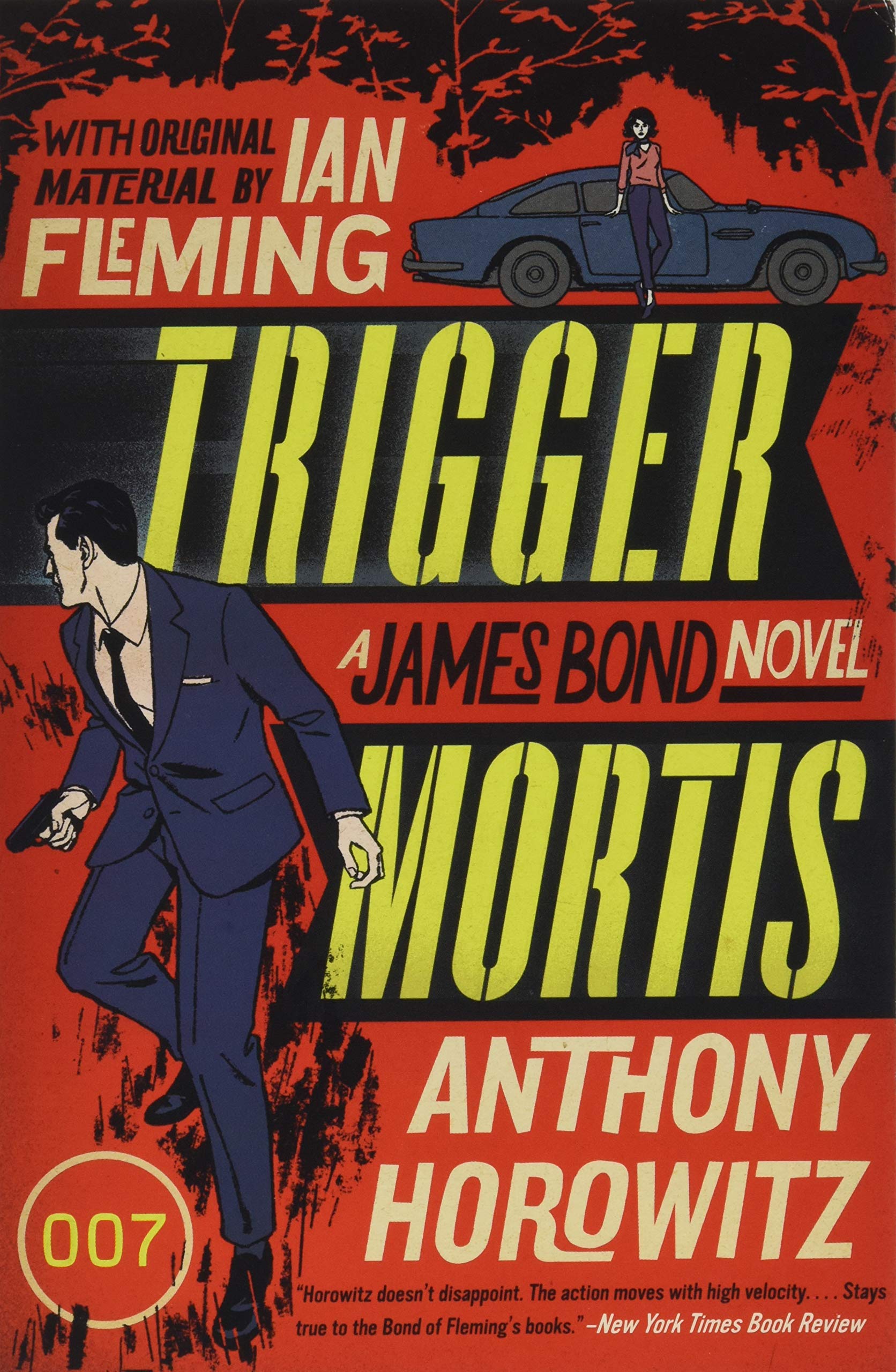 Trigger Mortis: A James Bond Novel