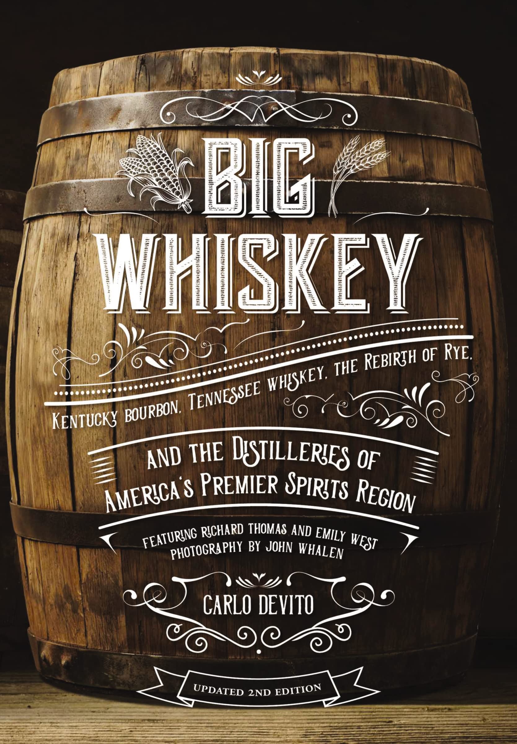 Big Whiskey (The Revised Second Edition): Featuring Kentucky Bourbon, Tennessee Whiskey, the Rebirth of Rye, and the Distilleries of America's Premier Spirits Region Hardcover – July 20, 2021