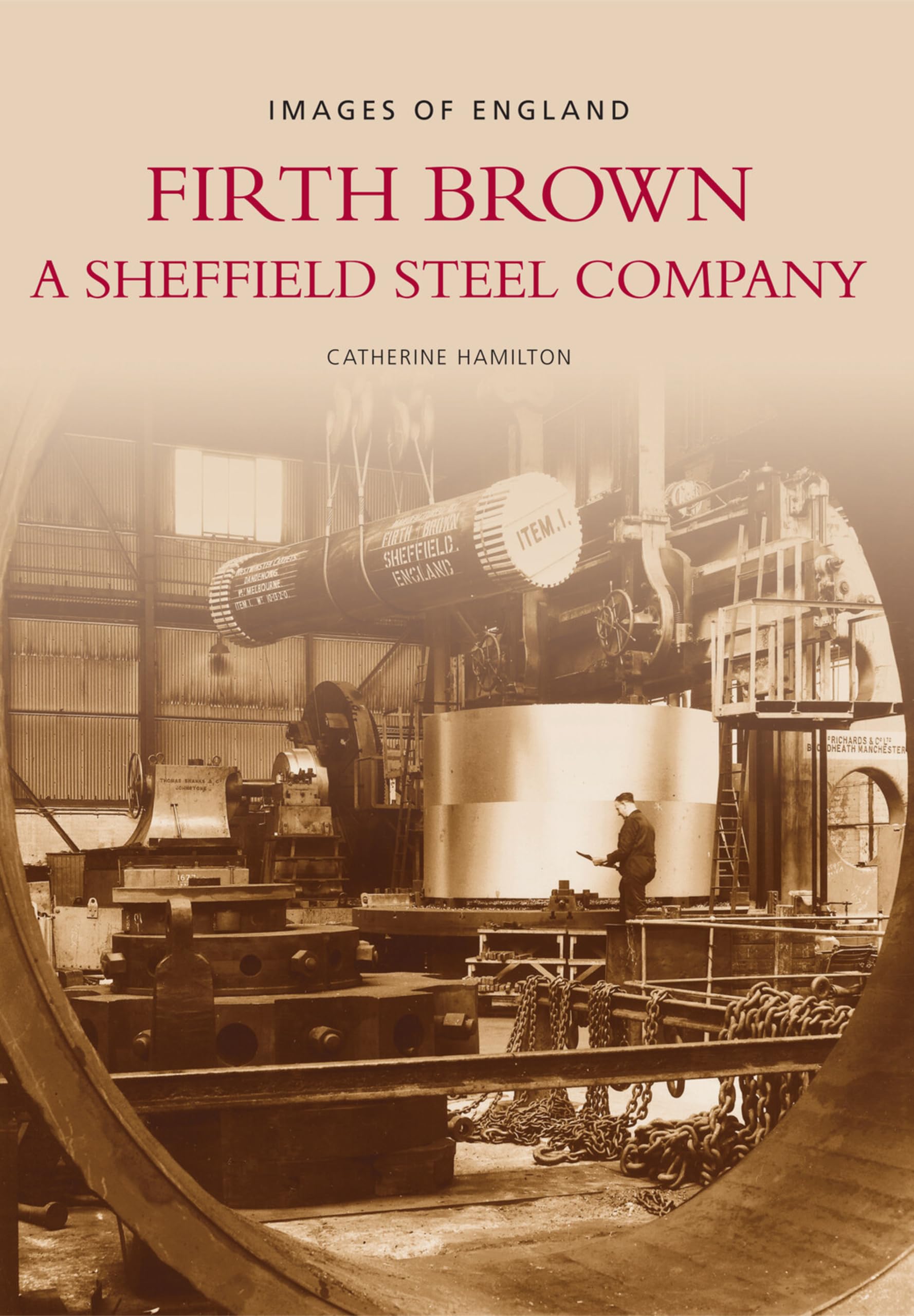 Firth Brown: Sheffield Industries By Catherine Hamilton