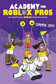 Game On! Academy for Roblox Pros Graphic Novel #2 Academy for Roblox Pros Unofficial Roblox Graphic Novel