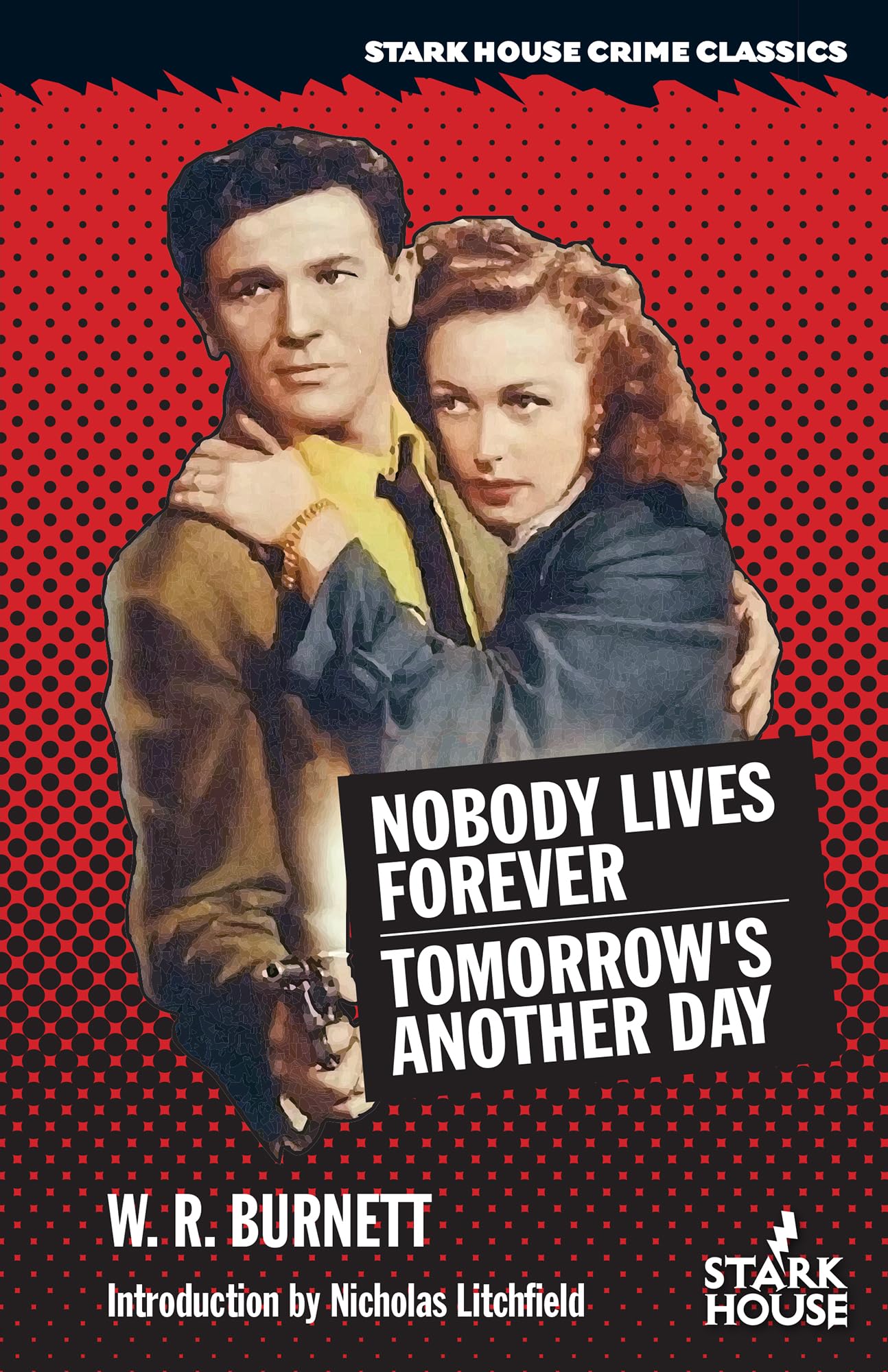 Nobody Lives Forever / Tomorrow's Another Day (Stark House Crime Classics)