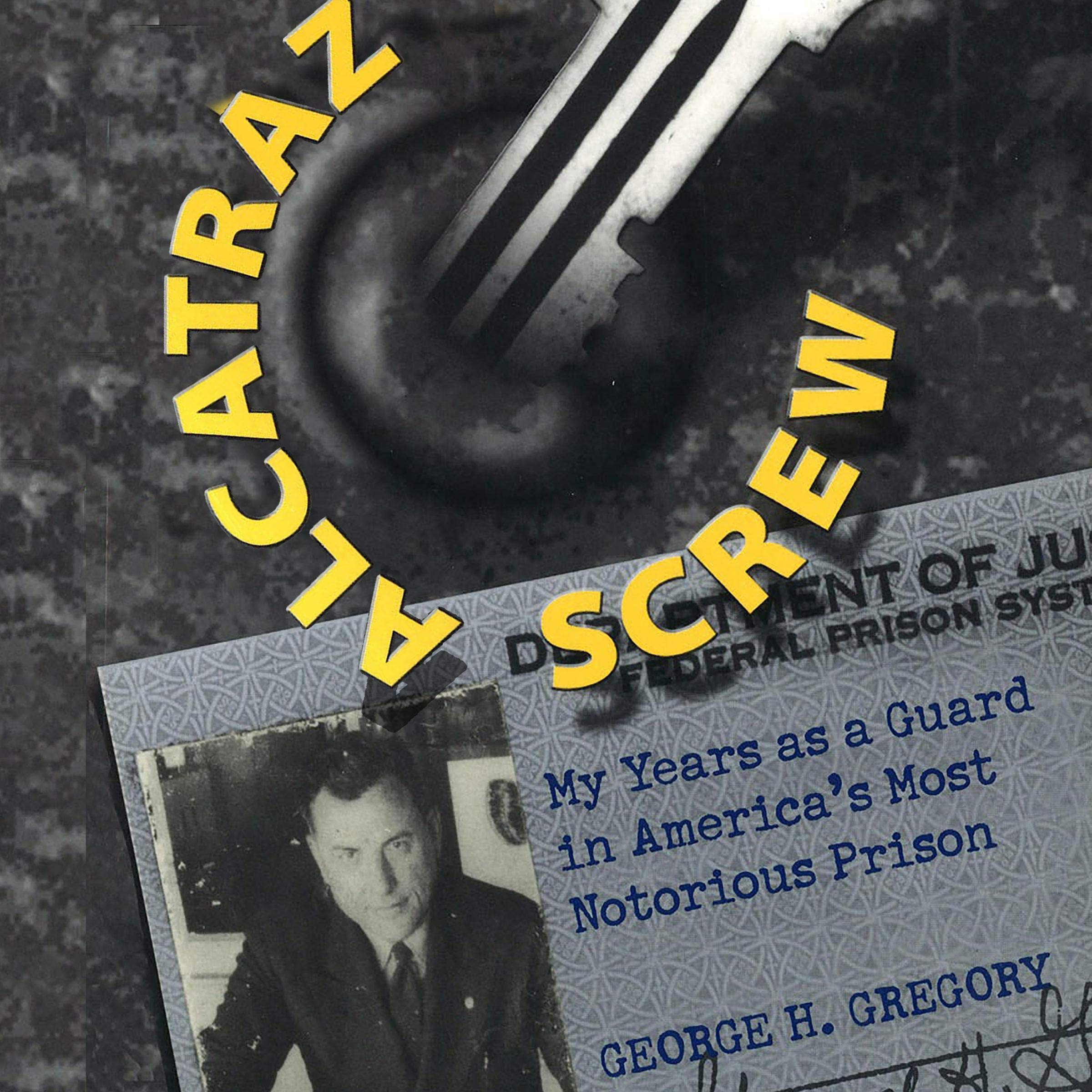 Cover art for Alcatraz Screw: My Years as a Guard in America's Most Notorious Prison