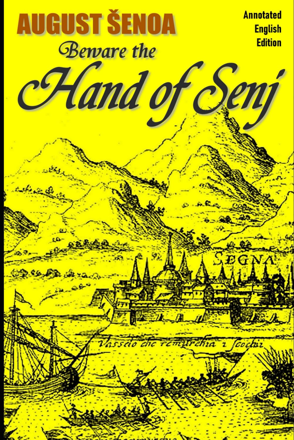 Beware The Hand Of Senj: Annotated English Edition (19th Century Croatian Fiction)