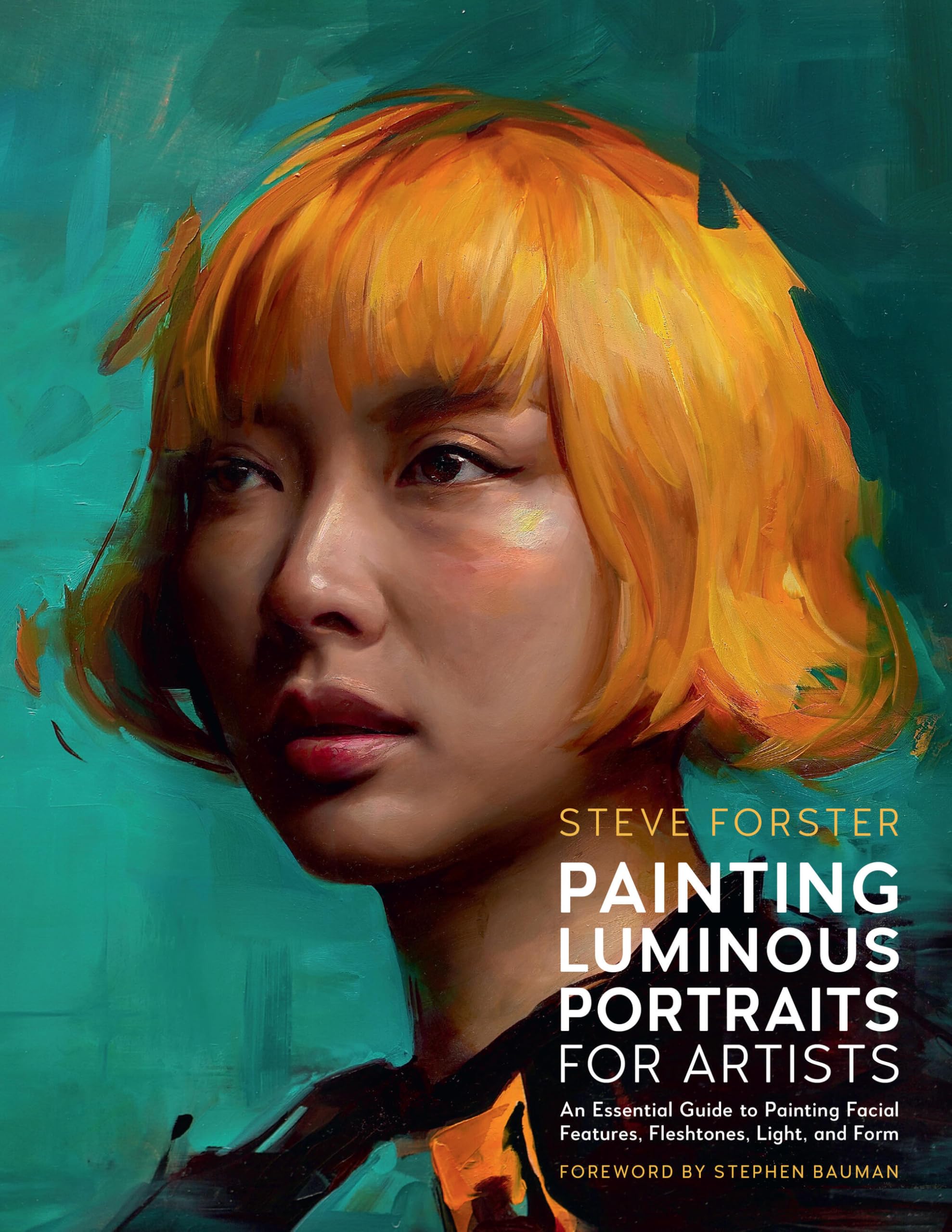 Painting Luminous Portraits for Artists by Steve Forster (Paperback Book)