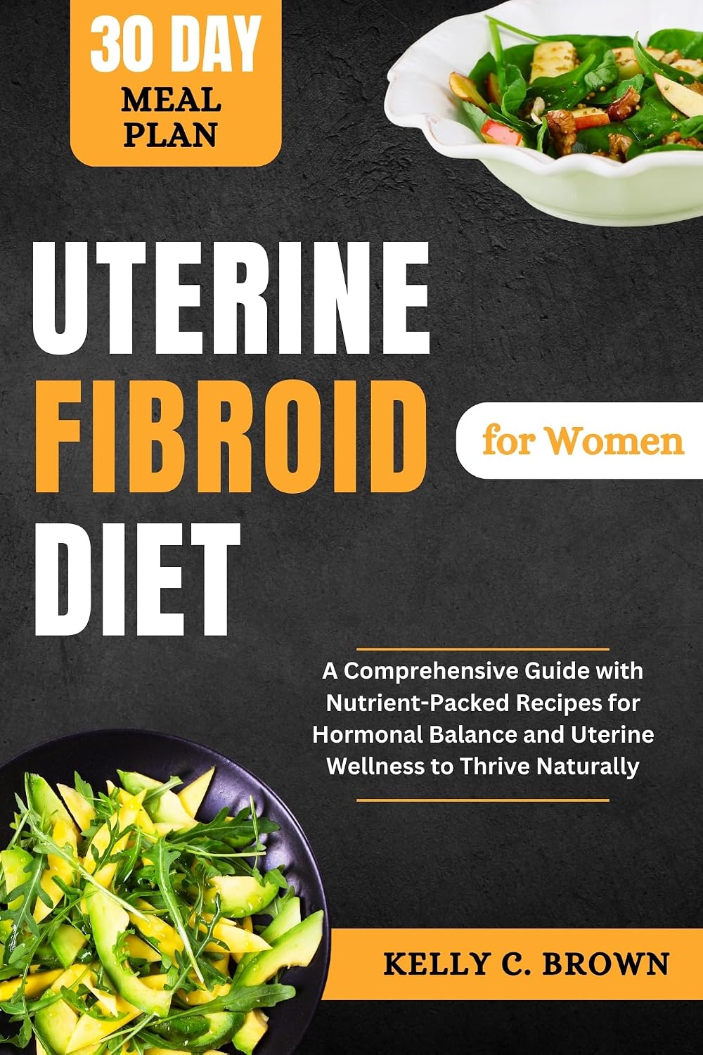 UTERINE FIBROID DIET FOR WOMEN: A COMPREHENSIVE GUIDE WITH NUTRIENT ...