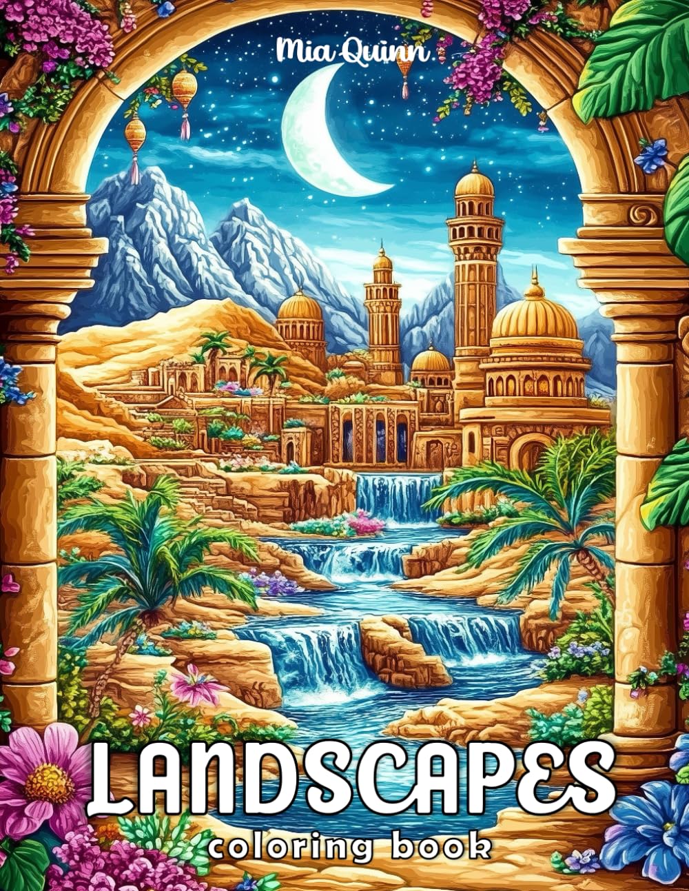 Landscapes Coloring Book: 50 Scenic Grayscale Designs of Mountains, Rivers, Gardens, and Serene Countryside for Stress Relief and Mindfulness