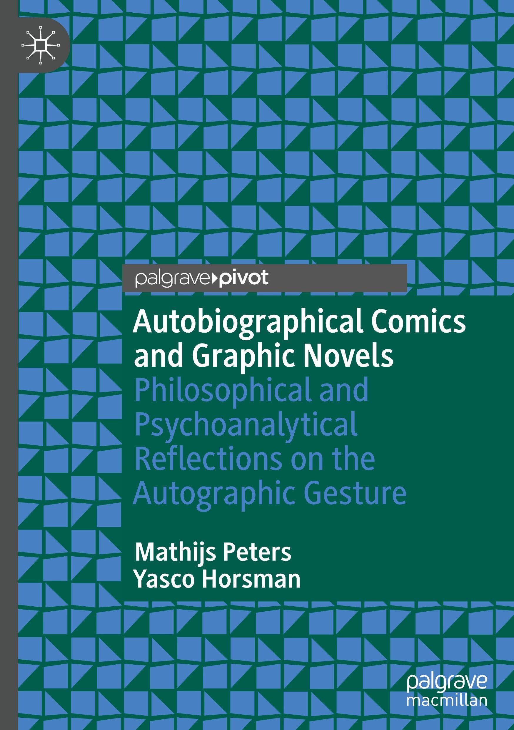 Autobiographical Comics and Graphic Novels: Philosophical and Psychoanalytical Reflections on the Autographic Gesture