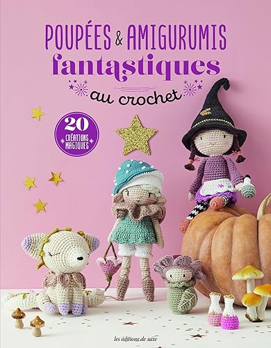 Poupées &amp; amigurumis fantastiques au crochet